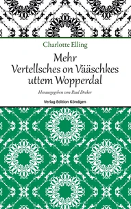 Mehr Vertellsches on Vääschkes uttem Wopperdal