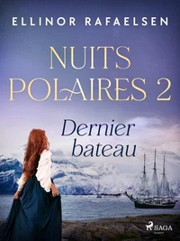 Dernier bateau – Nuits polaires, Livre 2