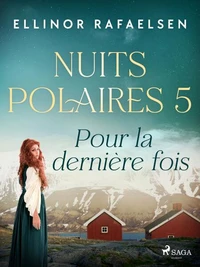 Pour la dernière fois – Nuits Polaires, Livre 5