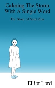 Elliot Lord - Calming the Storm With a Single Word: The Story of Saint Zita.