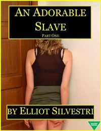 An Adorable Slave (Part One)