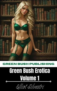 Green Bush Erotica Volume 1