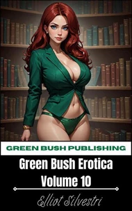 Green Bush Erotica Volume 10