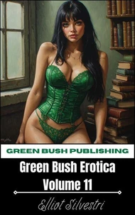 Green Bush Erotica Volume 11