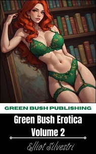 Green Bush Erotica Volume 2