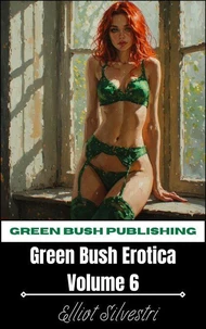 Green Bush Erotica Volume 6