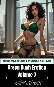 Green Bush Erotica Volume 7