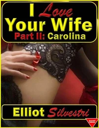 I Love Your Wife Part II: Carolina
