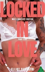 Locked in Love Part Five