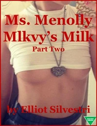 Ms. Menolly Mlkvy’s Milk (Part Two)