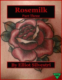 Rosemilk Part Three