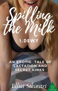 Spilling the Milk 1. Dewy