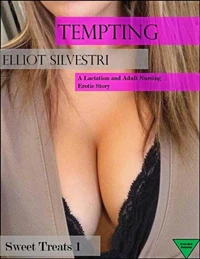 Tempting: A Lactation and Adult Nursing Erotic Story