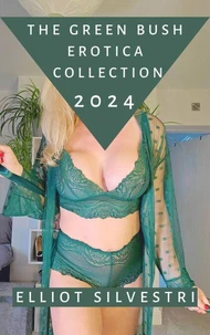 The Green Bush Erotica Collection 2024
