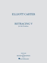 Elliott Carter - Retracing V - (from Double Trio). trombone..