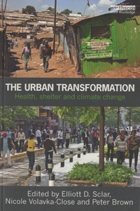 Elliott D Sclar - The Urban Transformation - Health, Shelter and Climate Change.