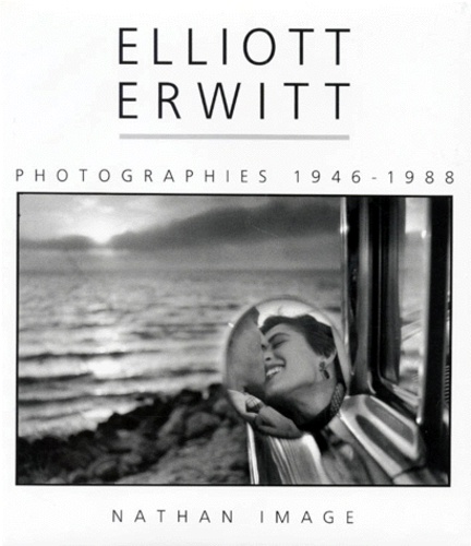Elliott Erwitt - Elliott Erwitt. Photographie 1946-1988.