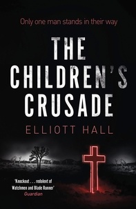 Elliott Hall - The Children's Crusade - Only one man stands in their way . . ..