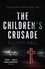 The Children's Crusade. Only one man stands in their way . . .