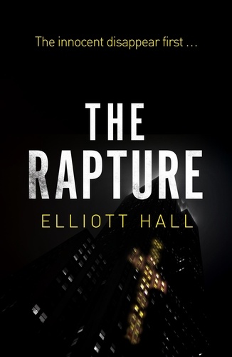 The Rapture. The innocent disappear first . . .