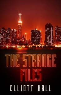 Elliott Hall - The Strange Files - Felix Strange Omnibus.