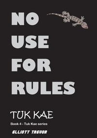  Elliott Trevor - No Use For Rules - Tuk Kae Series.