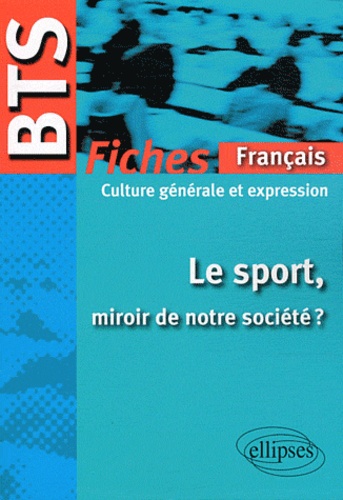 BTS, fiches français culture générale et expression. Le sport, miroir de notre société ?