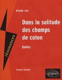 Dans la solitude des champs de coton