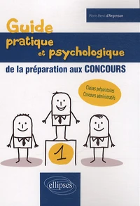 Guide pratique et psychologie de la préparation des concours
