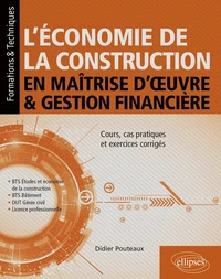L'économie de la construction en maîtrise d'oeuvre et gestion financière