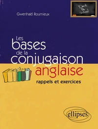 Les Bases De La Conjugaison Anglaise. Rappels Et Exercices