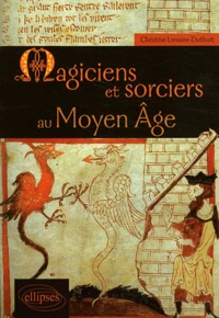 Magiciens et sorciers au Moyen Age