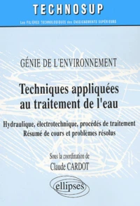 Techniques Appliquees Au Traitement De L'Eau. Hydraulique, Electrotechnique, Procedes De Traitement