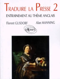 Traduire La Presse. Tome 2, Entrainement Au Theme Anglais