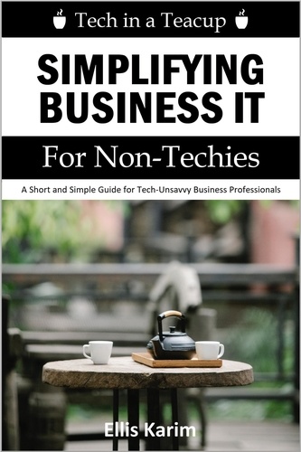  Ellis Karim - Tech in a Teacup: Simplifying Business IT for Non-Techies.