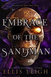  Ellis Leigh - Embrace of the Sandman: Death Is Not The End: A Paranormal Fantasy Romance - Death Gods, #2.