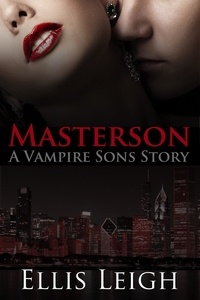  Ellis Leigh - Masterson: A Vampire Sons Story.
