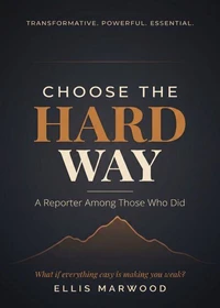 Choose the Hard Way