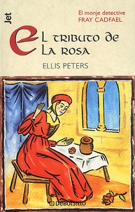 Ellis Peters - El tributo de la rosa.