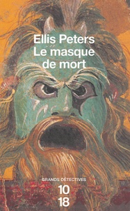 Ellis Peters - Le masque de mort.