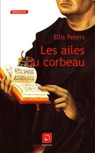 Ellis Peters - Les ailes du corbeau.