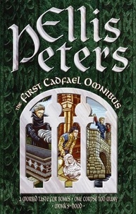 Ellis Peters - The First Cadfael Omnibus: "Morbid Taste for Bones", "One Corpse Too Many", "Monks-hood".