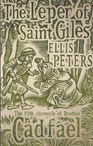 Ellis Peters - The Leper of Saint Giles - The Fifth Chronicle of Brother Cadfael.