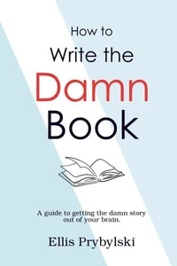How to Write the Damn Book