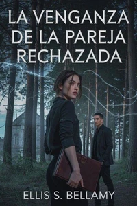 La venganza de la pareja rechazada