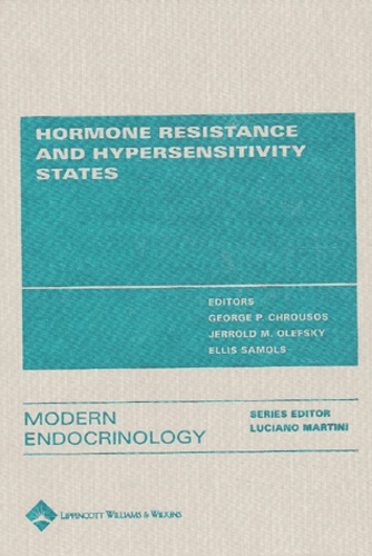 Ellis Samols et Georges-P Chrousos - Hormone Resistance And Hypersensitivity States.