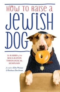 Ellis Weiner et Barbara Davilman - How To Raise A Jewish Dog.