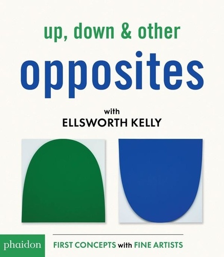 Up, down & other opposites with Ellswor Kelly