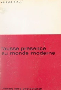 Fausse présence au monde moderne