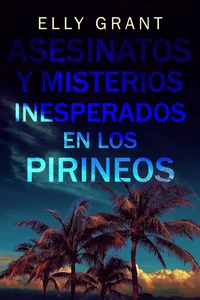 Asesinatos y Misterios Inesperados en los Pirineos